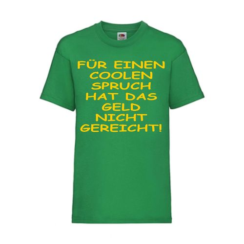Für einen coolen Spruch hat es nicht gereicht - FUN Shirt T-Shirt Fruit of the Loom Grün F0112