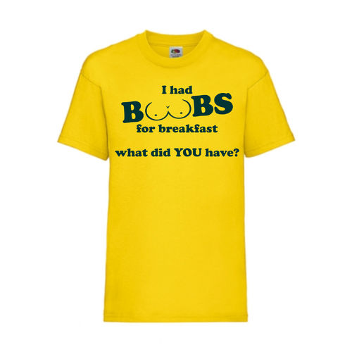 I had BOOBS for breakfast what did YOU have?l - FUN Shirt T-Shirt Fruit of the Loom Gelb F0148