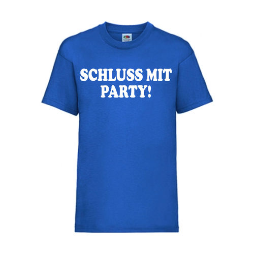 SCHLUSS MIT PARTY! - FUN Shirt T-Shirt Fruit of the Loom Royal F0149