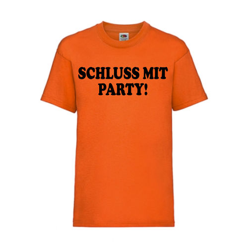 SCHLUSS MIT PARTY! - FUN Shirt T-Shirt Fruit of the Loom Orange F0149