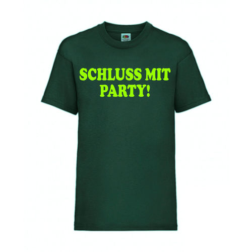 SCHLUSS MIT PARTY! - FUN Shirt T-Shirt Fruit of the Loom Dunkelgrün F0149