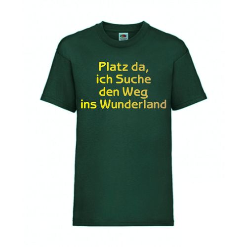 Platz da, ich suche den Weg ins Wunderland - FUN Shirt T-Shirt Fruit of the Loom Dunkelgrün F0097