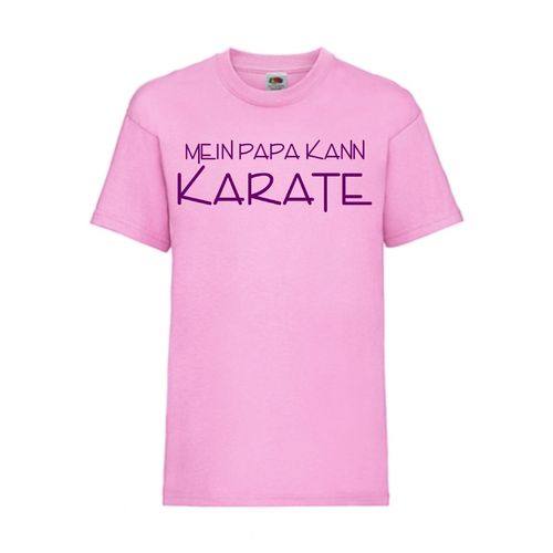 MEIN PAPA KANN KARATE - FUN Shirt T-Shirt Fruit of the Loom Pink F0141