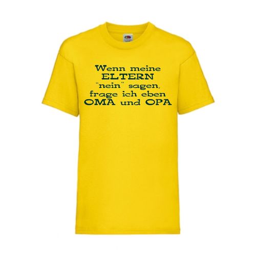 Wenn meine Eltern "nein" sagen, frage ich Oma undl - FUN Shirt T-Shirt Fruit of the Loom Gelb F0128