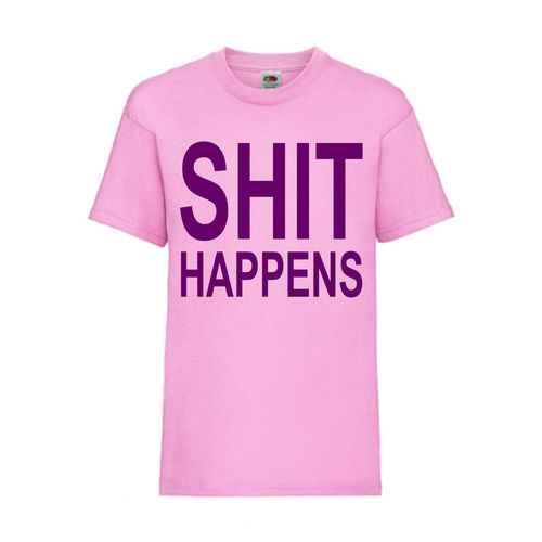 SHIT HAPPENS - FUN Shirt T-Shirt Fruit of the Loom Pink F0101