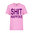 SHIT HAPPENS - FUN Shirt T-Shirt Fruit of the Loom Pink F0101