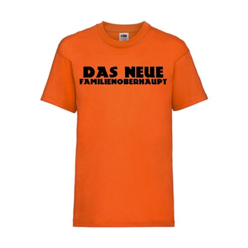 Das neue Familienoberhaupt - FUN Shirt T-Shirt Fruit of the Loom Orange F0142