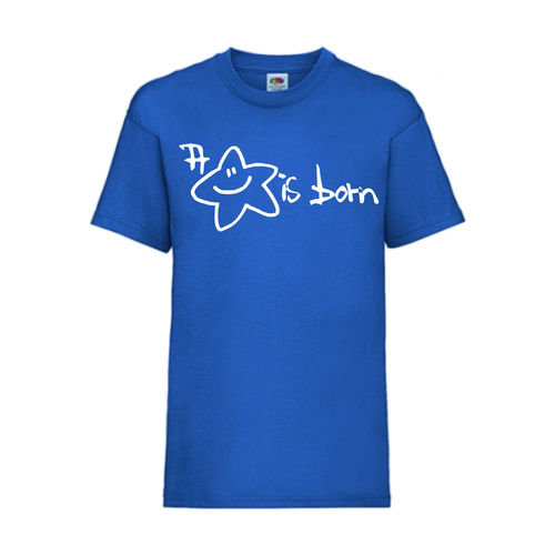 A Star is born - FUN Shirt T-Shirt Fruit of the Loom Royal F0123