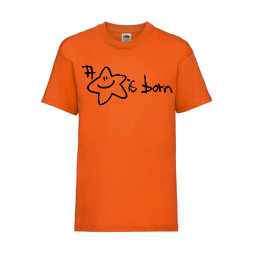 A Star is born - FUN Shirt T-Shirt Fruit of the Loom Orange F0123
