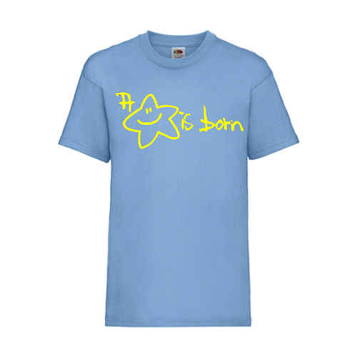 A Star is born - FUN Shirt T-Shirt Fruit of the Loom Hellblau F0123