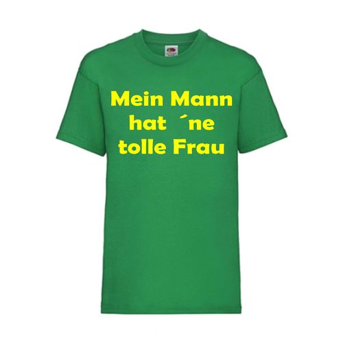 Mein Mann hat ´ne tolle Frau - FUN Shirt T-Shirt Fruit of the Loom Grün F0113