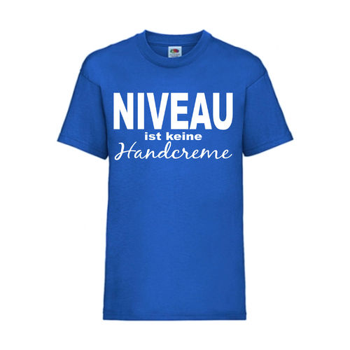 NIVEAU ist keine Handcreme - FUN Shirt T-Shirt Fruit of the Loom Royal F0120