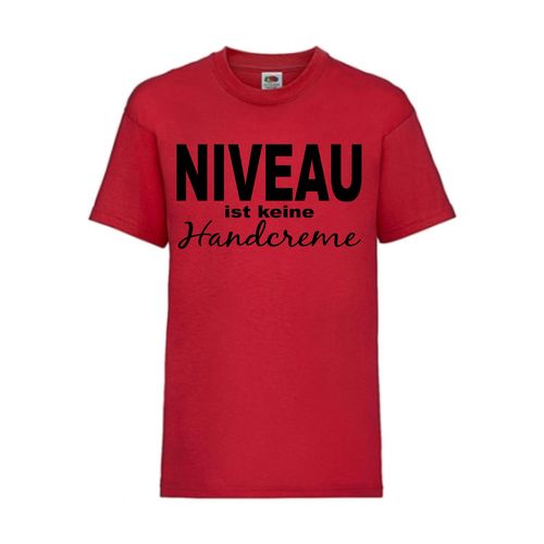 NIVEAU ist keine Handcreme - FUN Shirt T-Shirt Fruit of the Loom Rot F0120