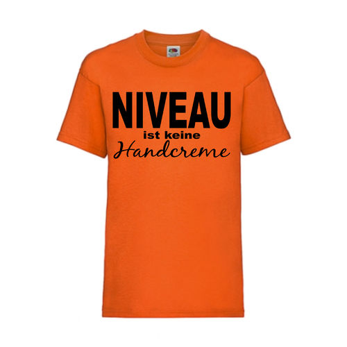 NIVEAU ist keine Handcreme - FUN Shirt T-Shirt Fruit of the Loom Orange F0120