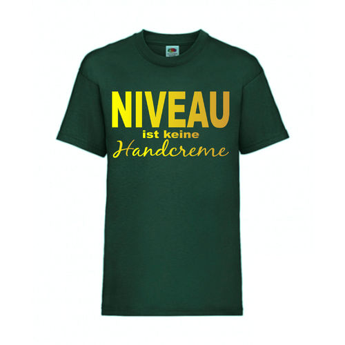 NIVEAU ist keine Handcreme - FUN Shirt T-Shirt Fruit of the Loom Dunkelgrün F0120