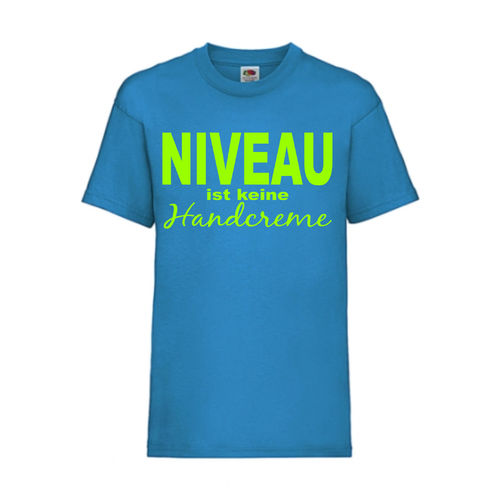 NIVEAU ist keine Handcreme - FUN Shirt T-Shirt Fruit of the Loom Azure F0120