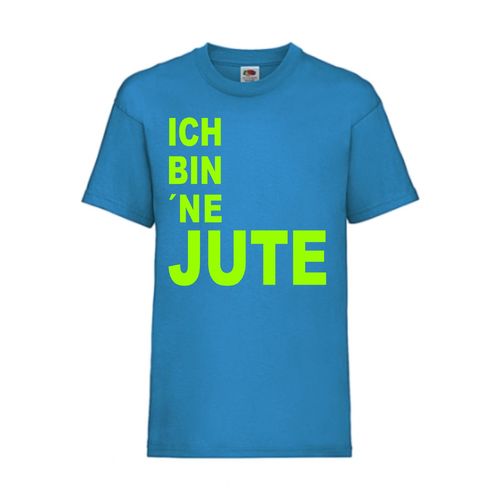 Ich bin ´ne Jute - FUN Shirt T-Shirt Fruit of the Loom Azure F0110