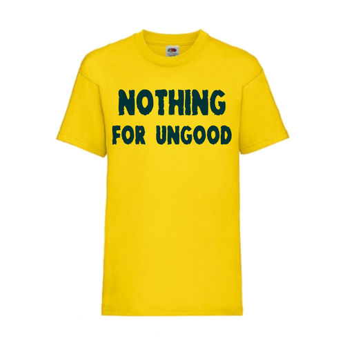 NOTHING FOR UNGOOD - FUN Shirt T-Shirt Fruit of the Loom Gelb F0160