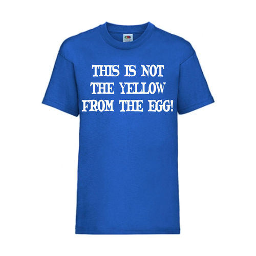 THIS IS NOT THE YELLOW FROM THE EGG! - FUN Shirt T-Shirt Fruit of the Loom Royal F0163