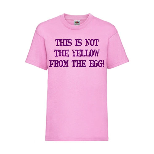 THIS IS NOT THE YELLOW FROM THE EGG! - FUN Shirt T-Shirt Fruit of the Loom Rosa F0163