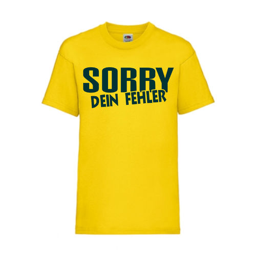 SORRY DEIN FEHLER - FUN Shirt T-Shirt Fruit of the Loom Gelb F0157