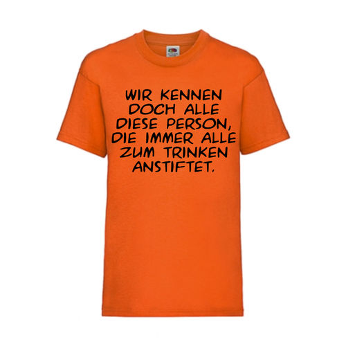 WIR KENNEN DOCH ALLE DIESE PERSON DIE IMMER ALLE - FUN Shirt T-Shirt Fruit of the Loom Orange F0172