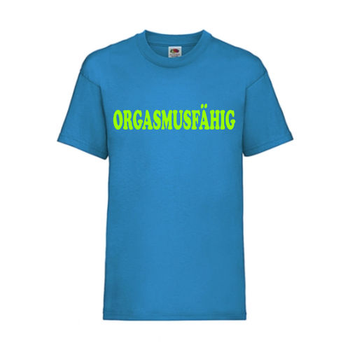 ORGASMUSFÄHIG - FUN Shirt T-Shirt Fruit of the Loom Azure F0192