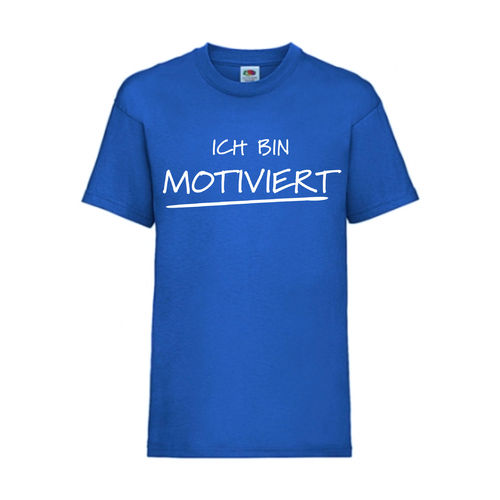ICH BIN MOTIVIERT - FUN Shirt T-Shirt Fruit of the Loom Royal F0187