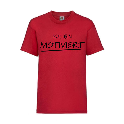 ICH BIN MOTIVIERT- FUN Shirt T-Shirt Fruit of the Loom Rot F0187