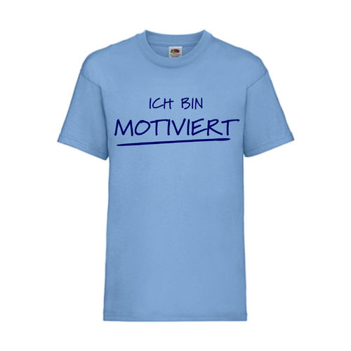 ICH BIN MOTIVIERT - FUN Shirt T-Shirt Fruit of the Loom Hellblau F0187