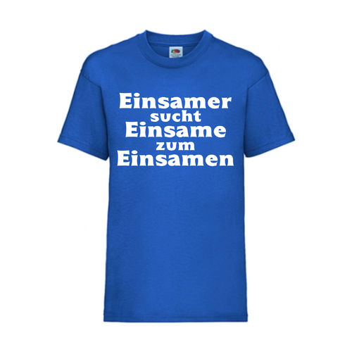 Einsamer sucht Einsame zum Einsamen - FUN Shirt T-Shirt Fruit of the Loom Royal F0188