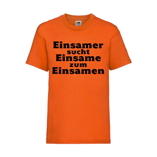 Einsamer sucht Einsame zum Einsamen - FUN Shirt T-Shirt Fruit of the Loom Orange F0188