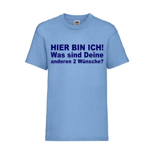 HIER BIN ICH WAS SIND DEINE ANDEREN 2 WÜNSCHE - FUN Shirt T-Shirt Fruit of the Loom Hellblau F0189