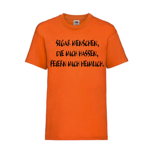 SOGAR MENSCHEN DIE MICH HASSEN FEIERN MICH HEIMLI - FUN Shirt T-Shirt Fruit of the Loom Orange F0182