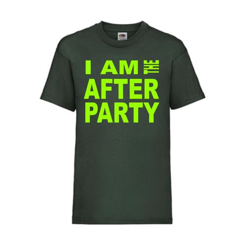 I AM THE AFTER PARTY - FUN Shirt T-Shirt Fruit of the Loom Dunkelgrün F0180