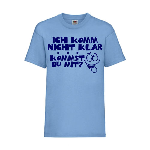 ICH KOMME NICHT KLAR KOMMST DU MIT - FUN Shirt T-Shirt Fruit of the Loom Hellblau F0174