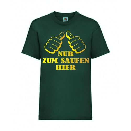 Nur zum Saufen hier Junggesellenabschied - FUN Shirt T-Shirt Fruit of the Loom Dunkelgrün F0091-1