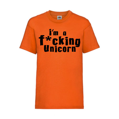 i´m a fucking Unicorn - FUN Shirt T-Shirt Fruit of the Loom Orange F0102