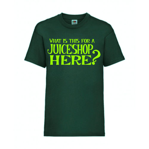 WHAT IS THIS FOR A JUICESHOP HERE? - FUN Shirt T-Shirt Fruit of the Loom Dunkelgrün F0165