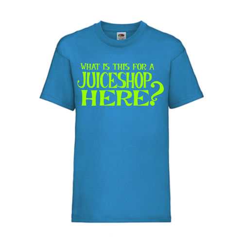 WHAT IS THIS FOR A JUICESHOP HERE? - FUN Shirt T-Shirt Fruit of the Loom Azure F0165