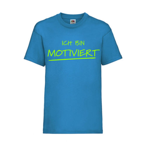 ICH BIN MOTIVIERT - FUN Shirt T-Shirt Fruit of the Loom Azure F0187