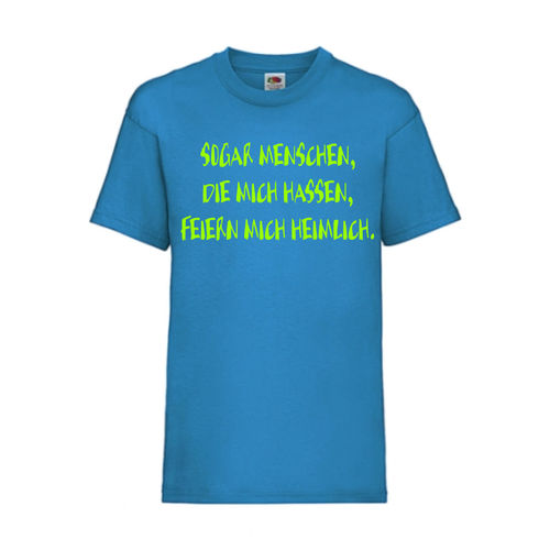 SOGAR MENSCHEN DIE MICH HASSEN FEIERN MICH HEIMLIC - FUN Shirt T-Shirt Fruit of the Loom Azure F0182