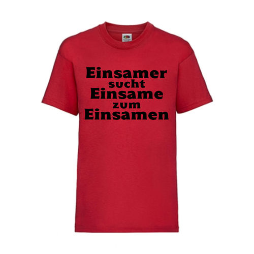 Einsamer sucht Einsame zum Einsamen - FUN Shirt T-Shirt Fruit of the Loom Rot F0188