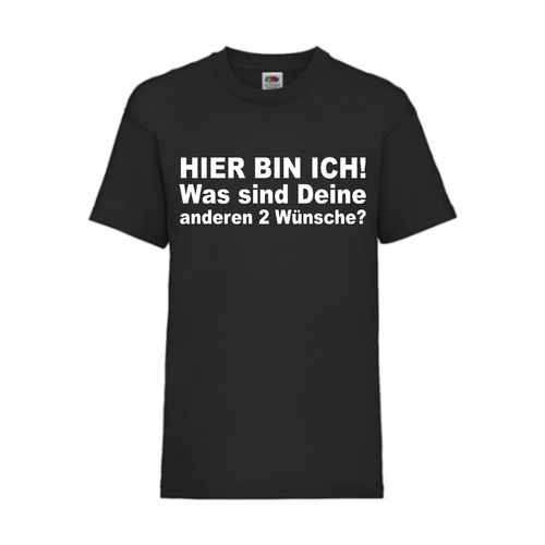 HIER BIN ICH WAS SIND DEINE ANDEREN 2 WÜNSCHE - FUN Shirt T-Shirt Fruit of the Loom Schwarz F0189
