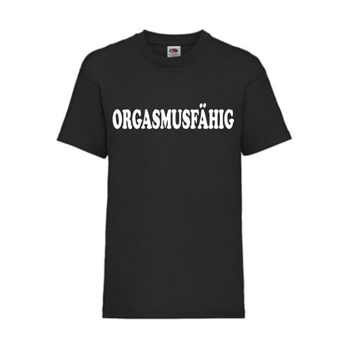 ORGASMUSFÄHIG - FUN Shirt T-Shirt Fruit of the Loom Schwarz F0192