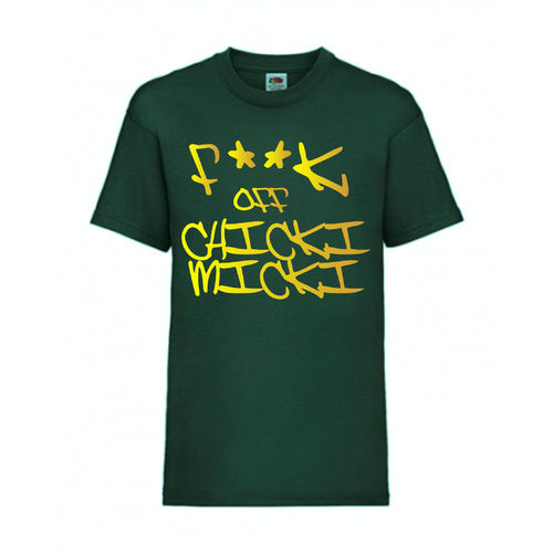 Fuck off chicki micki - FUN Shirt T-Shirt Fruit of the Loom Dunkelgrün F0103