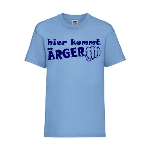 Hier kommt Ärger - FUN Shirt T-Shirt Fruit of the Loom Hellblau F0139