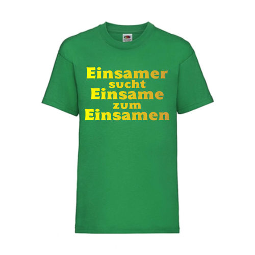 Einsamer sucht Einsame zum Einsamen - FUN Shirt T-Shirt Fruit of the Loom Grün F0188