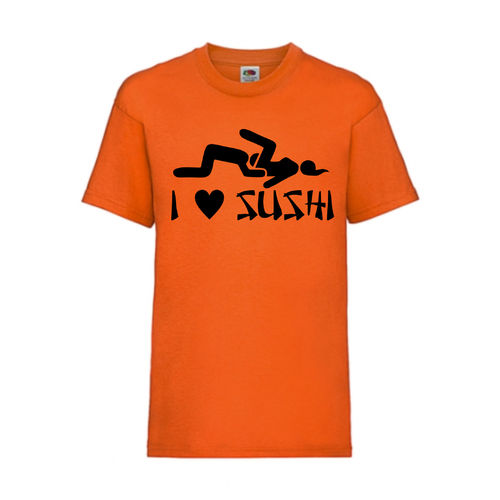 I LOVE SUSHI - FUN Shirt T-Shirt Fruit of the Loom Orange F0190