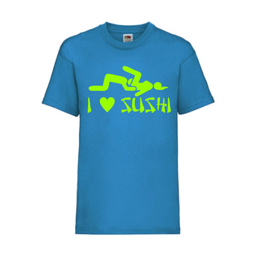 I LOVE SUSHI - FUN Shirt T-Shirt Fruit of the Loom Azure F0190